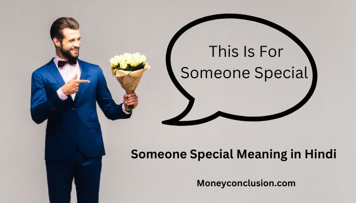 Someone Special Meaning in Hindi